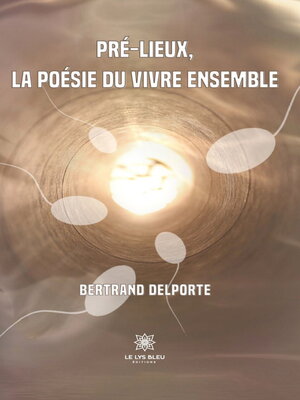 cover image of Pré-lieux, la poésie du vivre ensemble
